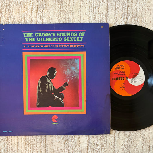 Gilberto Sextet ‎– The Groovy Sounds Of The Gilberto Sextet